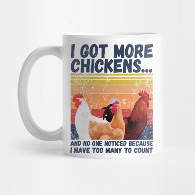 I Got More Chickens And No One Noticed Because I Have Too Many To Count, Vintage Farm Chickens Lover Gift by JustBeSatisfied